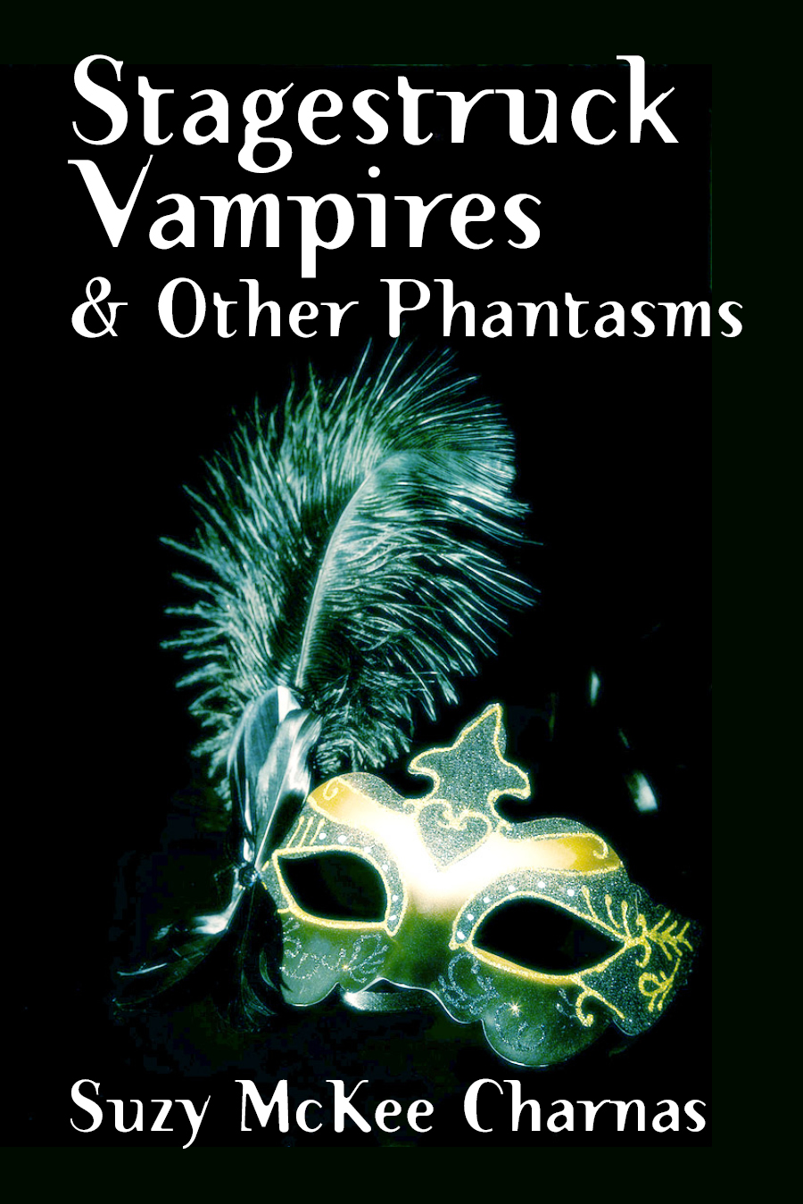 Stagestruck Vampires and Other Phantasms