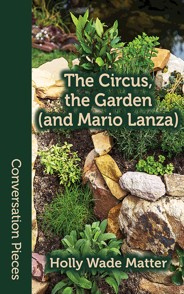 The Circus, the Garden (and Mario Lanza)